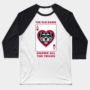 Unique Ace of Hearts Dog T-Shirt, Graphic Playing Card Tee, Old dawg Knows All Tricks Shirt Baseball T-Shirt